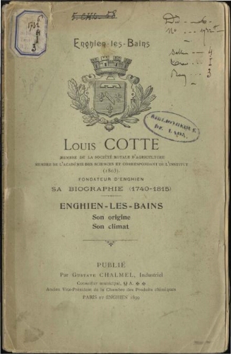 Louis Cotte, membre de la société royale d'agriculture, membre de l'Académie des sciences et correspondant de l'Institut, fondateur d'Enghein : Sa biographie, 1740-1815; Enghein-les-Bains : Son origine, son climat.